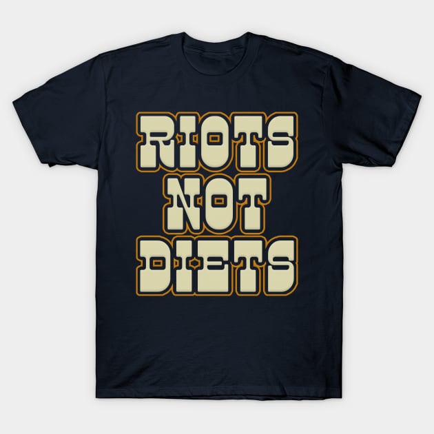 Riots Not Diets / Typography Design T-Shirt by DankFutura